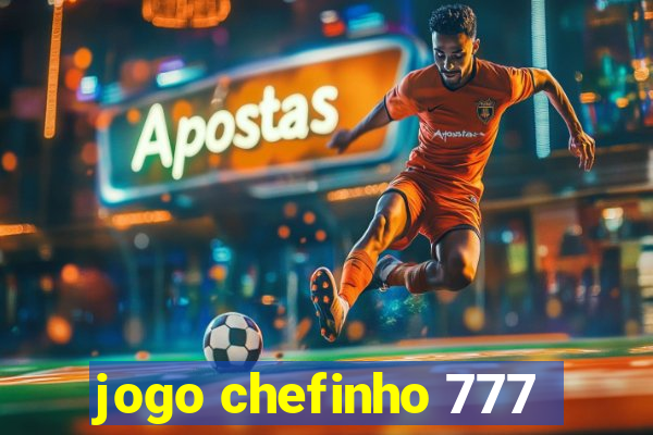 jogo chefinho 777